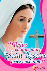 Priez chaque jour le saint rosaire - Librerie.coop