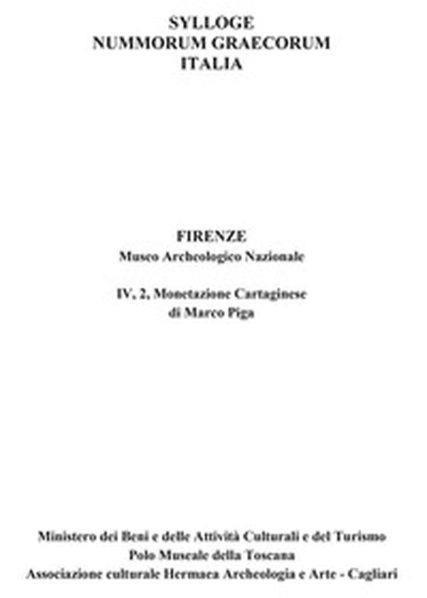 Sylloge nummorum graecorum Italia. Monetazione cartaginese. Firenze, museo archeologico nazionale - Librerie.coop Sylloge nummorum graecorum Italia. Monetazione cartaginese. Firenze, museo archeologico nazionale - Librerie.coop