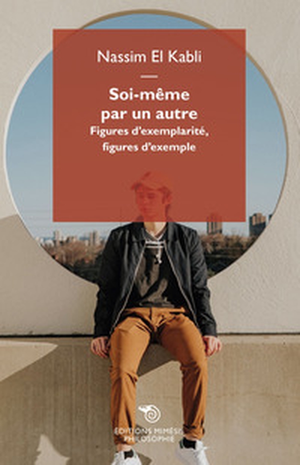Soi même par un autre. Figures d'exemplarité, figures d'exemple - Librerie.coop Soi même par un autre. Figures d'exemplarité, figures d'exemple - Librerie.coop