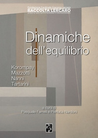 Dinamiche dell'equilibrio. Korompay, Mazzotti, Nanni, Tartarini - Librerie.coop