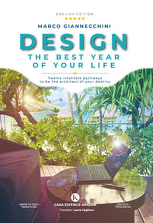 Design the best year of your life. Twelve infallible pathways to be the architect of your destiny - Librerie.coop Design the best year of your life. Twelve infallible pathways to be the architect of your destiny - Librerie.coop
