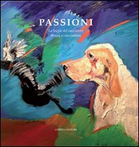 Passioni. La bugia del cacciatore. Amici si raccontano - Librerie.coop