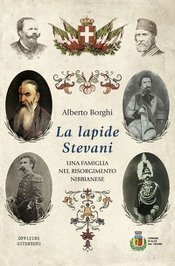 La lapide Stevani. Una famiglia nel Risorgimento nibbianese - Librerie.coop La lapide Stevani. Una famiglia nel Risorgimento nibbianese - Librerie.coop