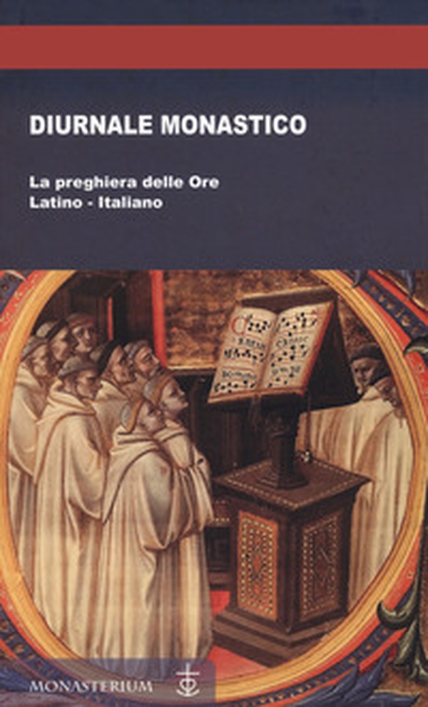 Diurnale monastico. La preghiera delle Ore - Librerie.coop Diurnale monastico. La preghiera delle Ore - Librerie.coop