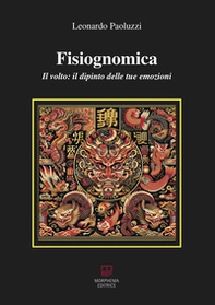 Fisiognomica. Il volto: il dipinto delle tue emozioni - Librerie.coop