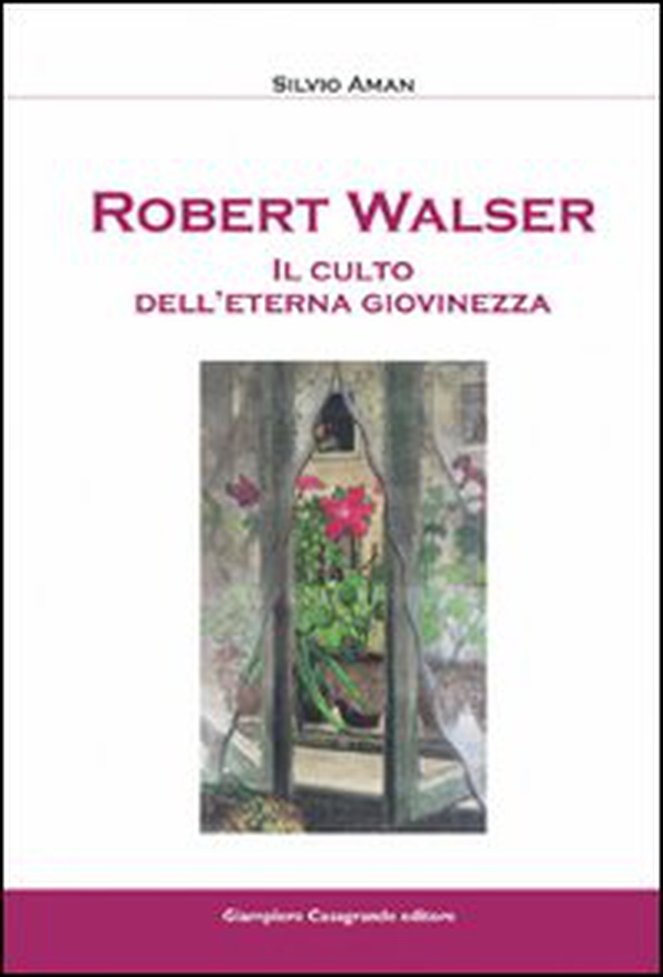 Robert Walser. Il culto dell'eterna giovinezza - Librerie.coop Robert Walser. Il culto dell'eterna giovinezza - Librerie.coop