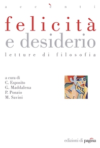 Felicità e desiderio - Librerie.coop Felicità e desiderio - Librerie.coop