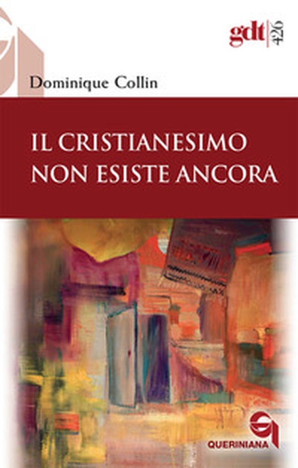Il Cristianesimo non esiste ancora - Librerie.coop Il Cristianesimo non esiste ancora - Librerie.coop