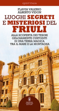 Luoghi segreti e misteriosi del Friuli. Alla scoperta dei tesori gelosamente custoditi di una terra magica tra il mare e la montagna - Librerie.coop Luoghi segreti e misteriosi del Friuli. Alla scoperta dei tesori gelosamente custoditi di una terra magica tra il mare e la montagna - Librerie.coop