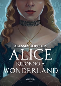 Alice. Ritorno a Wonderland - Librerie.coop Alice. Ritorno a Wonderland - Librerie.coop