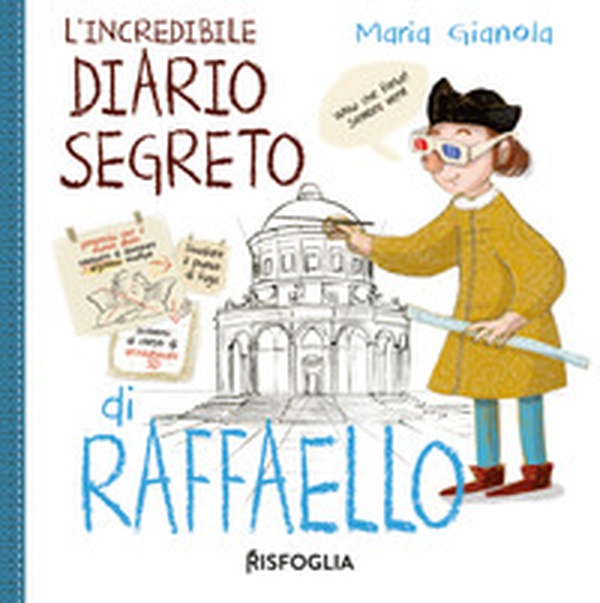 L'incredibile diario segreto di Raffaello. I geniacci - Librerie.coop L'incredibile diario segreto di Raffaello. I geniacci - Librerie.coop