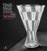 1948-1958. Murano glass and the Venice Biennale - Librerie.coop