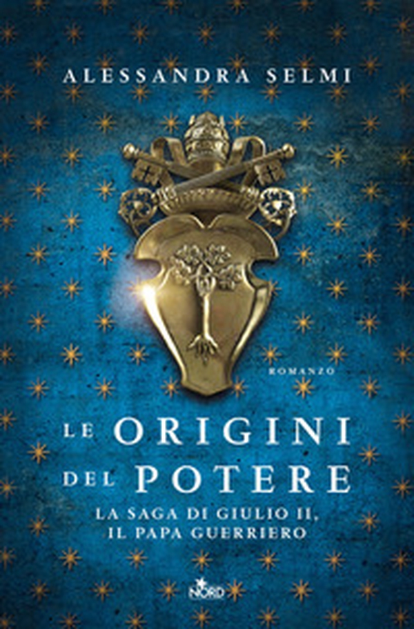 Le origini del potere. La saga di Giulio II, il papa guerriero - Librerie.coop Le origini del potere. La saga di Giulio II, il papa guerriero - Librerie.coop