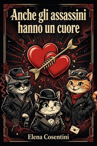 Anche gli assassini hanno un cuore - Librerie.coop