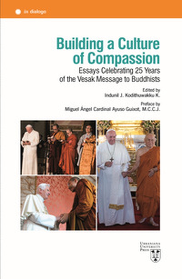 Building a culture of compassion. Essays celebrating 25 years of the vesak message to buddhists - Librerie.coop Building a culture of compassion. Essays celebrating 25 years of the vesak message to buddhists - Librerie.coop