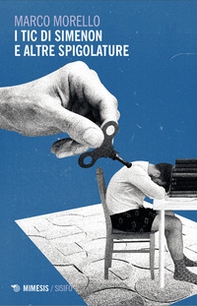 I tic di Simenon e altre spigolature - Librerie.coop I tic di Simenon e altre spigolature - Librerie.coop