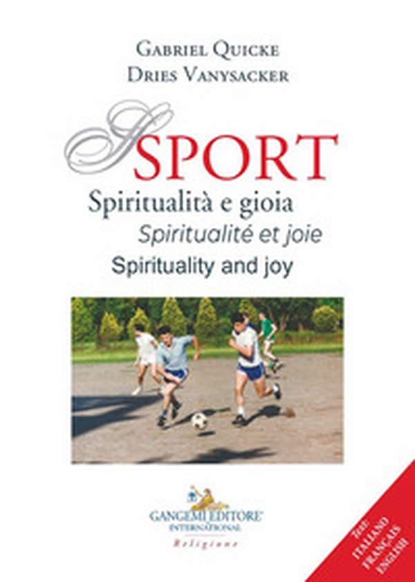 Sport. Spiritualità e gioia-Spiritualité et joie-Spirituality and joy - Librerie.coop Sport. Spiritualità e gioia-Spiritualité et joie-Spirituality and joy - Librerie.coop