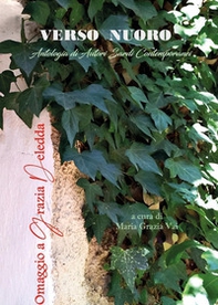Verso Nuoro. Antologia di autori sardi contemporanei. Omaggio a Grazia Deledda - Librerie.coop
