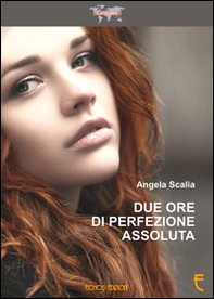 Due ore di perfezione assoluta - Librerie.coop