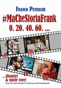 #Ma Che Storia Frank 0. 20. 40. 60... Incontri & storie vere - Librerie.coop #Ma Che Storia Frank 0. 20. 40. 60... Incontri & storie vere - Librerie.coop