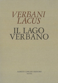 Verbani Lacus 1400-Il lago Verbano. Cortografia con le aggiunte del Cotta e del Molli - Librerie.coop