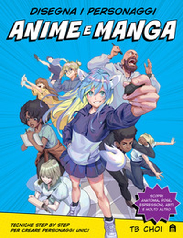 Disegna i personaggi anime e manga - Librerie.coop Disegna i personaggi anime e manga - Librerie.coop