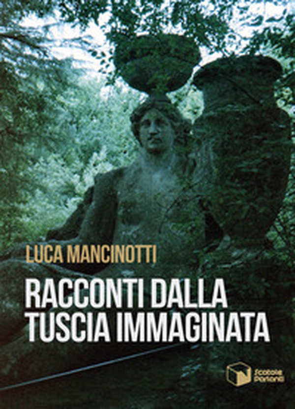 Racconti dalla Tuscia immaginata - Librerie.coop Racconti dalla Tuscia immaginata - Librerie.coop