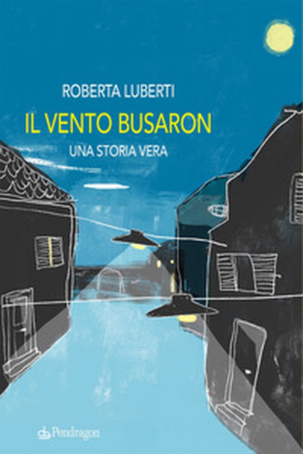 Il vento busaron. Una storia vera - Librerie.coop Il vento busaron. Una storia vera - Librerie.coop