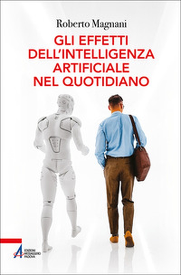 Gli effetti dell'intelligenza artificiale nel quotidiano - Librerie.coop Gli effetti dell'intelligenza artificiale nel quotidiano - Librerie.coop