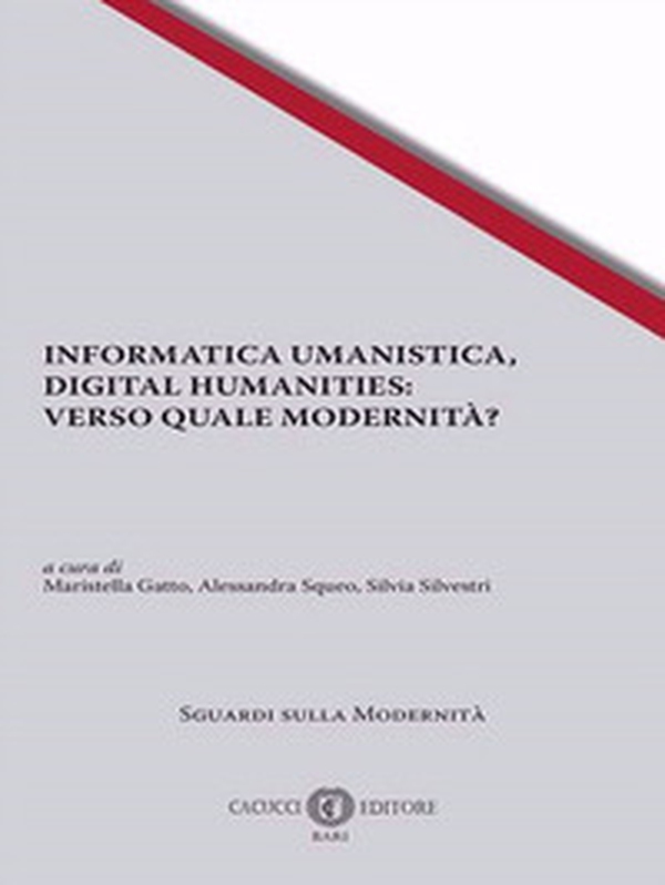 Informatica umanistica, Digital Humanities: Verso quale umanità? - Librerie.coop Informatica umanistica, Digital Humanities: Verso quale umanità? - Librerie.coop