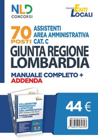 70 posti Assistenti area amministrativa Cat. C. Giunta Regione Lombardia. Manuale completo + agenda - Librerie.coop