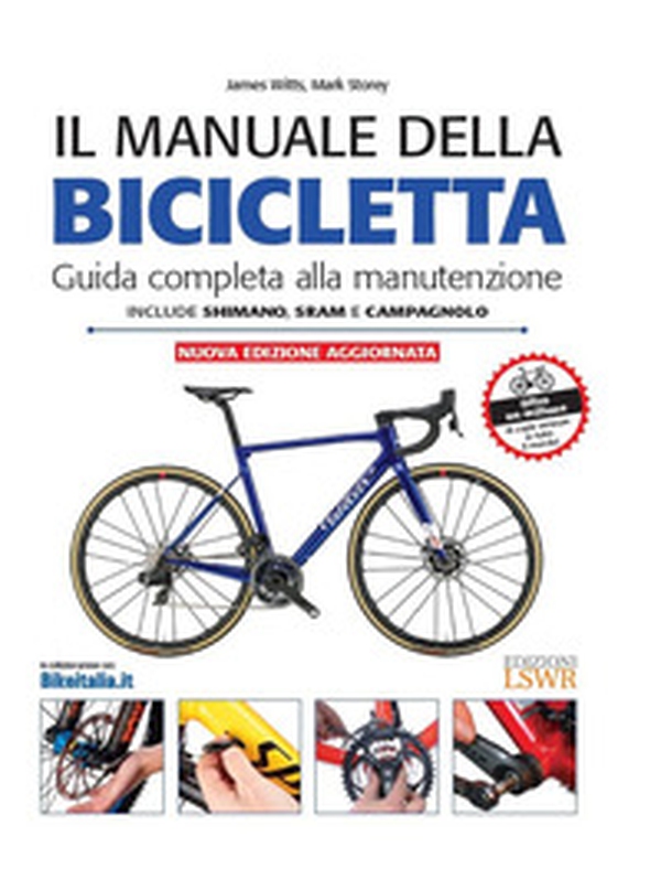 Il manuale della bicicletta. Guida completa alla manutenzione - Librerie.coop Il manuale della bicicletta. Guida completa alla manutenzione - Librerie.coop