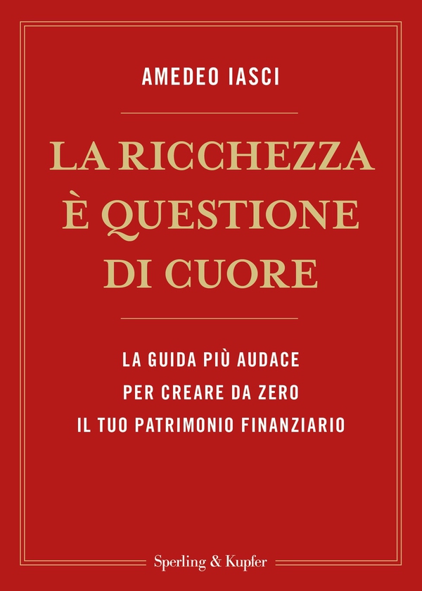 La ricchezza è questione di cuore - Librerie.coop La ricchezza è questione di cuore - Librerie.coop