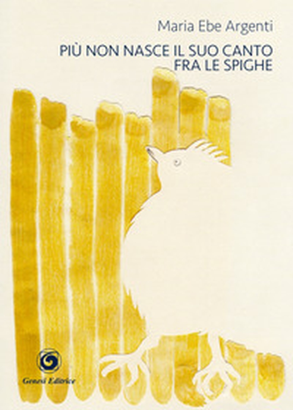 Più non nasce il suo canto fra le spighe - Librerie.coop Più non nasce il suo canto fra le spighe - Librerie.coop