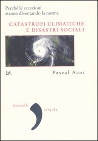 Catastrofi climatiche e disastri sociali - Librerie.coop