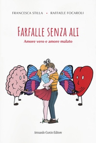 Farfalle senza ali. Amore vero e amore malato - Librerie.coop Farfalle senza ali. Amore vero e amore malato - Librerie.coop