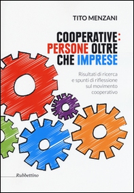Cooperative: persone oltre che imprese. Risultati di ricerca e spunti di riflessione sul movimento cooperativo - Librerie.coop Cooperative: persone oltre che imprese. Risultati di ricerca e spunti di riflessione sul movimento cooperativo - Librerie.coop