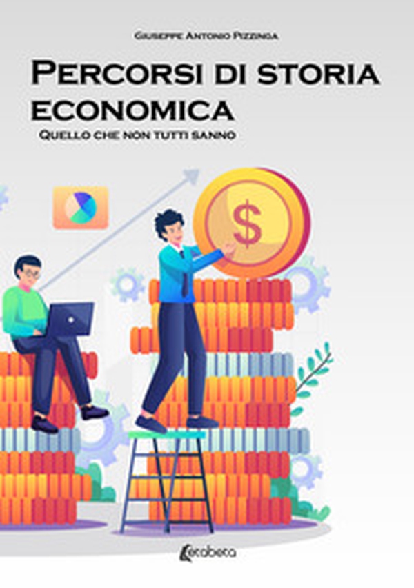 Percorsi di storia economica. Quello che non tutti sanno - Librerie.coop Percorsi di storia economica. Quello che non tutti sanno - Librerie.coop