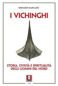 Vichinghi. Storia, civiltà e spiritualità degli Uomini del Nord - Librerie.coop