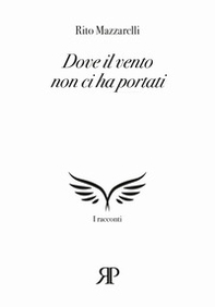 Dove il vento non ci ha portati - Librerie.coop