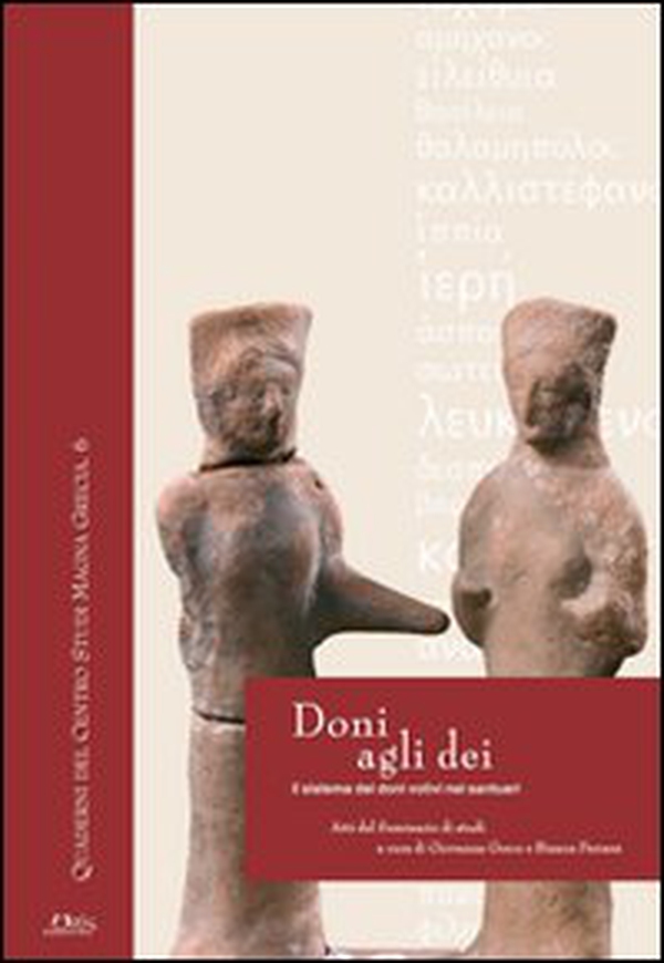 Doni agli dei. Il sistema dei doni votivi nei santuari - Librerie.coop Doni agli dei. Il sistema dei doni votivi nei santuari - Librerie.coop