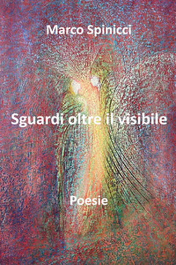 Sguardi oltre il visibile - Librerie.coop Sguardi oltre il visibile - Librerie.coop