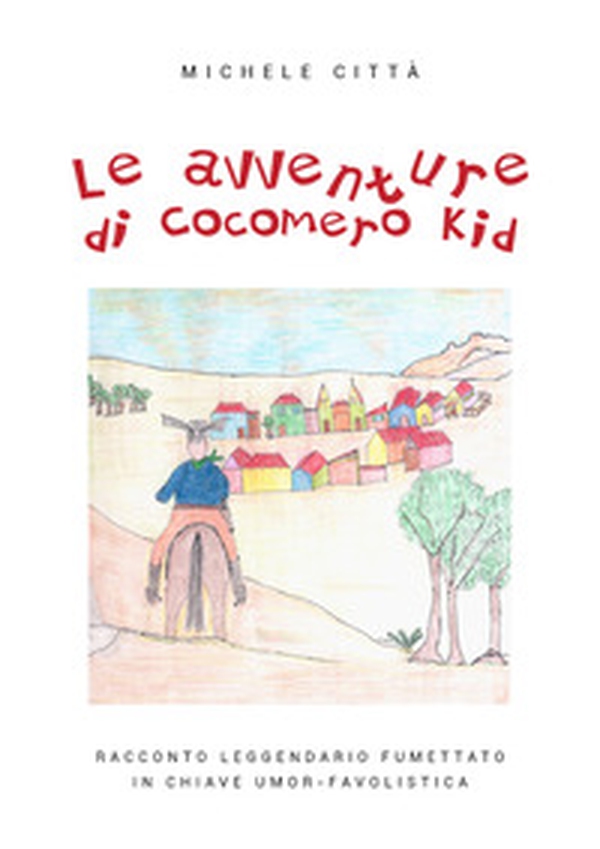 Le avventure di Cocomero Kid - Librerie.coop Le avventure di Cocomero Kid - Librerie.coop