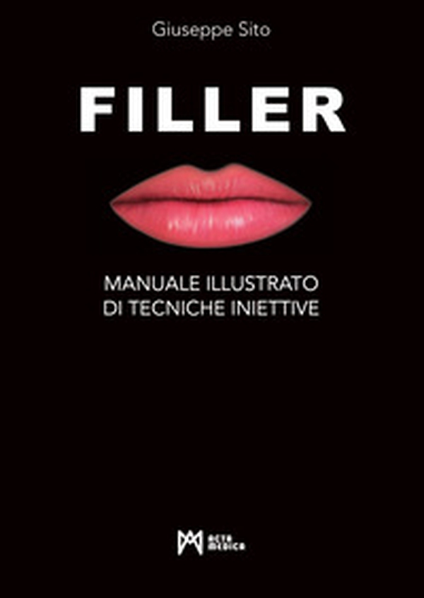 Filler. Manuale illustrato di tecniche iniettive - Librerie.coop Filler. Manuale illustrato di tecniche iniettive - Librerie.coop