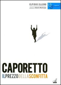 Caporetto il prezzo della sconfitta (ottobre 1917-novembre 1918) - Librerie.coop Caporetto il prezzo della sconfitta (ottobre 1917-novembre 1918) - Librerie.coop