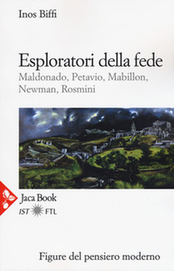 Esploratori della fede. Maldonado, Petavio, Mabillon, Newman, Rosmini - Librerie.coop Esploratori della fede. Maldonado, Petavio, Mabillon, Newman, Rosmini - Librerie.coop