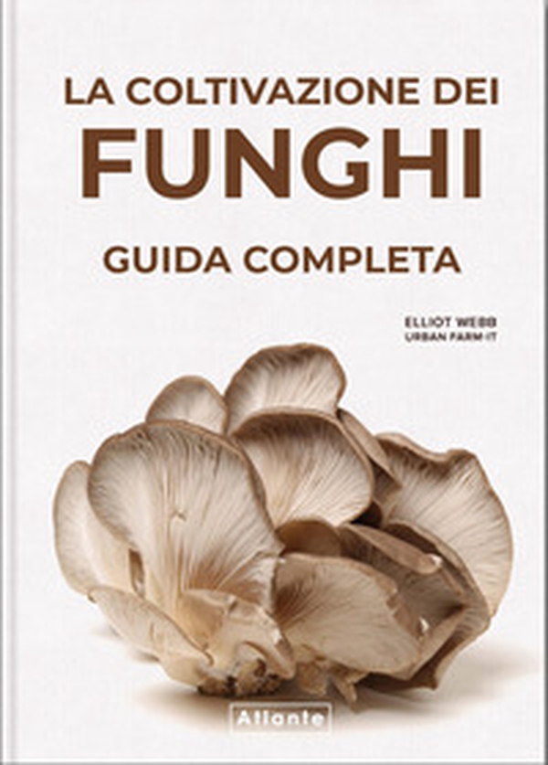 La coltivazione dei funghi - Librerie.coop La coltivazione dei funghi - Librerie.coop