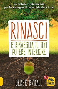 Rinasci e risveglia il tuo potere interiore - Librerie.coop
