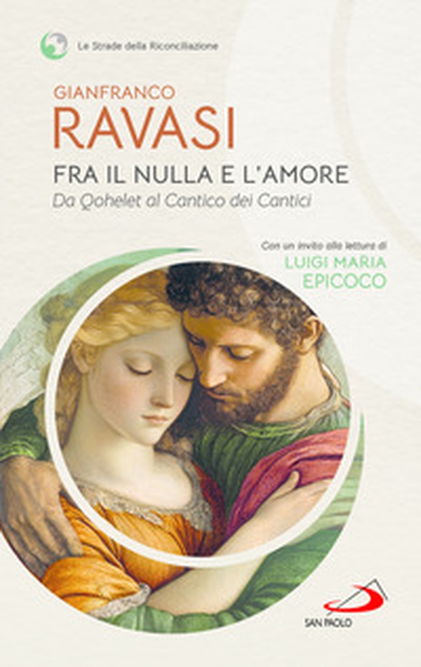 Fra il nulla e l'amore. Da Qohelet al Cantico dei Cantici - Librerie.coop