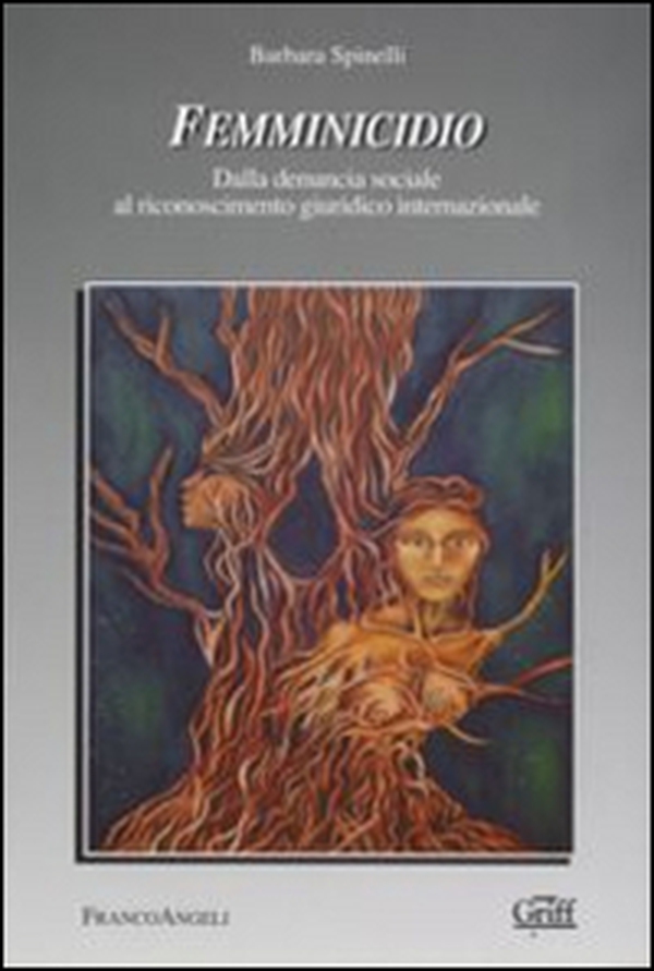 Femminicidio. Dalla denuncia sociale al riconoscimento giuridico internazionale - Librerie.coop Femminicidio. Dalla denuncia sociale al riconoscimento giuridico internazionale - Librerie.coop